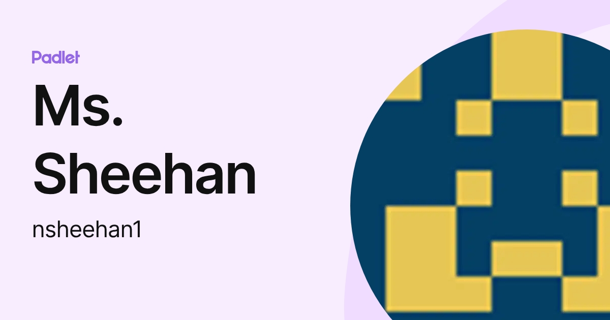Ms. Sheehan (nsheehan1) profile | Padlet