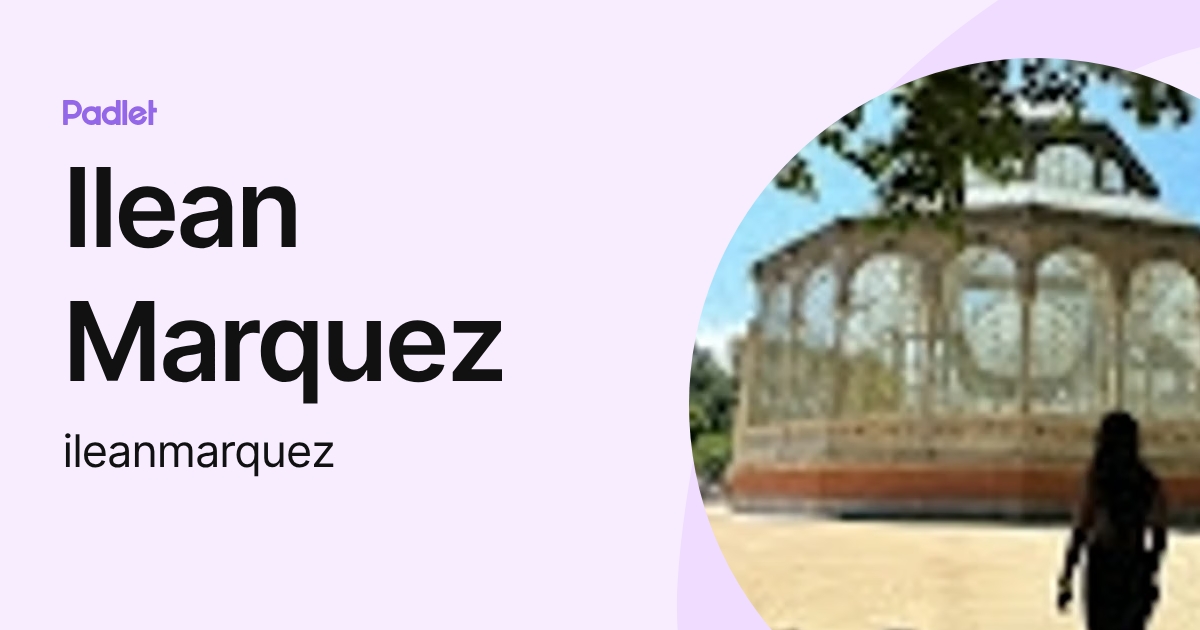 Ilean Marquez (ileanmarquez) profile | Padlet