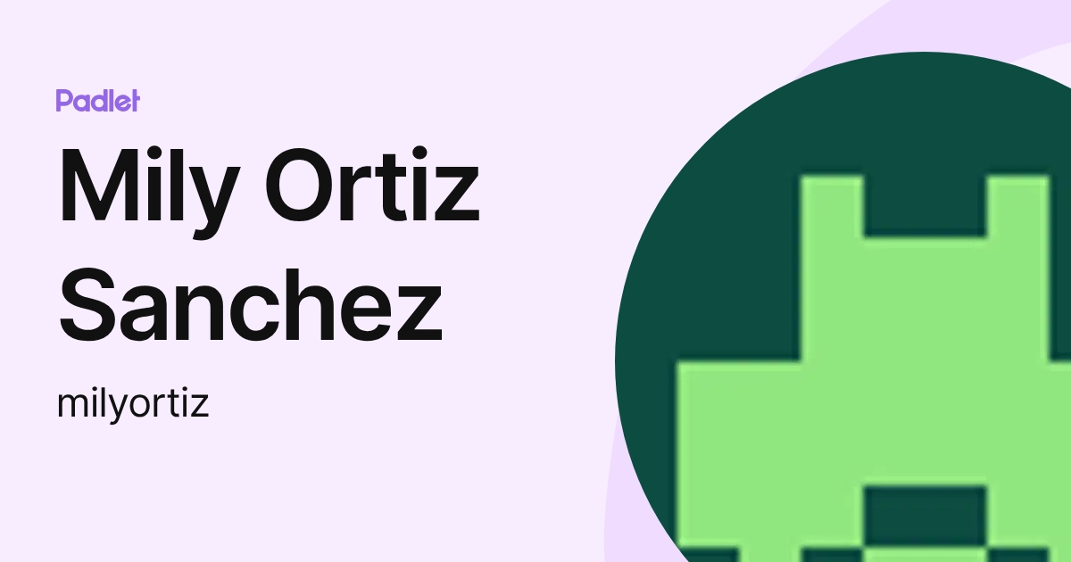 Mily Ortiz Sanchez (milyortiz) profile | Padlet