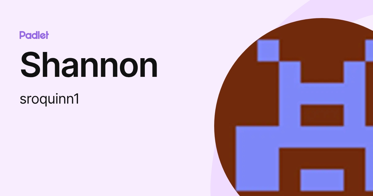 Shannon (sroquinn1) profile | Padlet