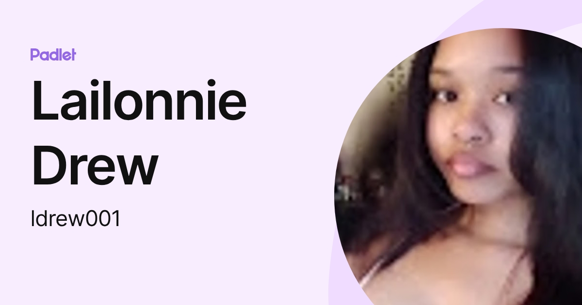 Lailonnie Drew (ldrew001) profile | Padlet