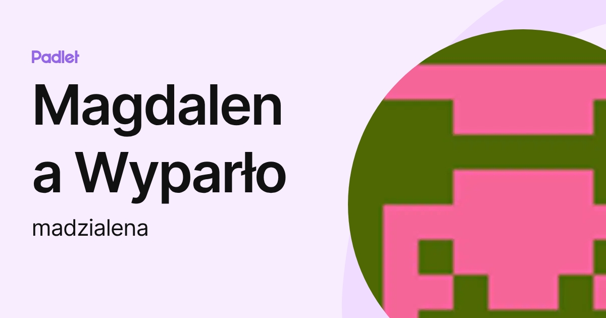 Magdalena Wyparło (madzialena) profile | Padlet