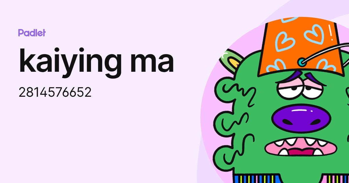 kaiying ma (2814576652) profile | Padlet