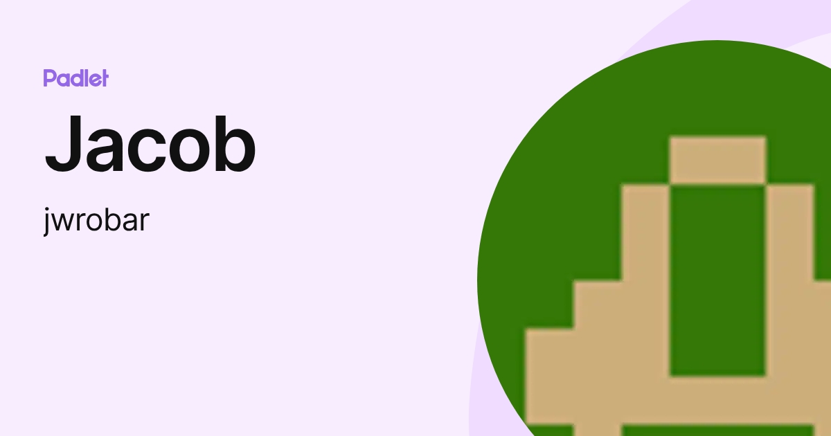 Jacob (jwrobar) profile | Padlet