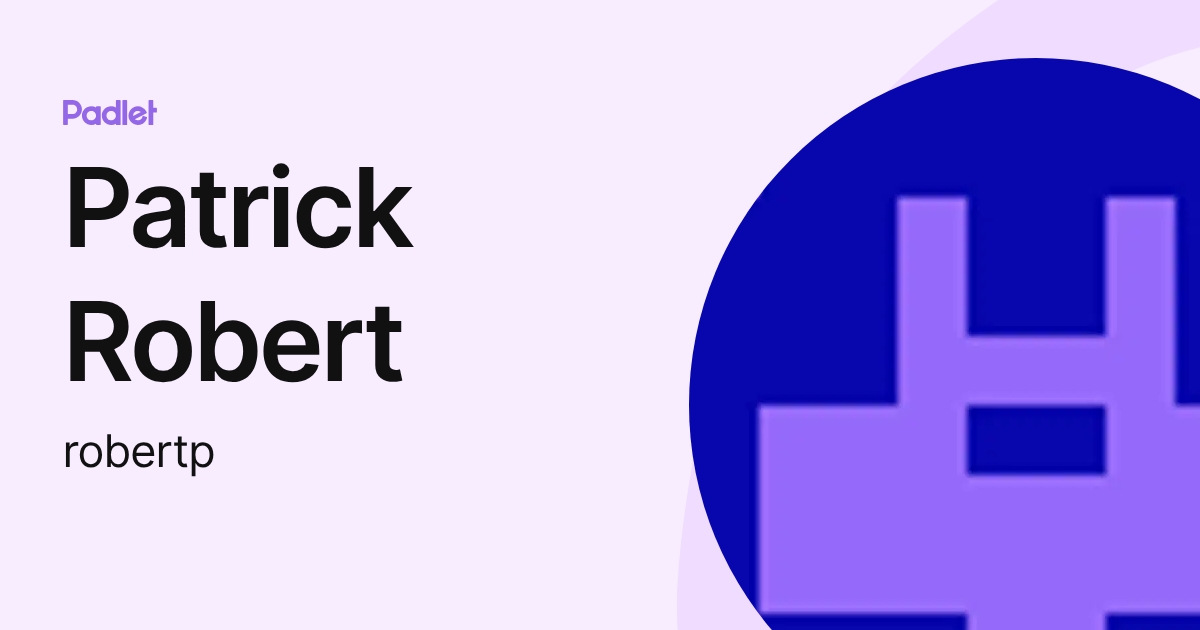Patrick Robert (robertp) profile | Padlet