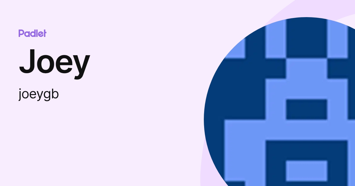 Joey (joeygb) profile | Padlet