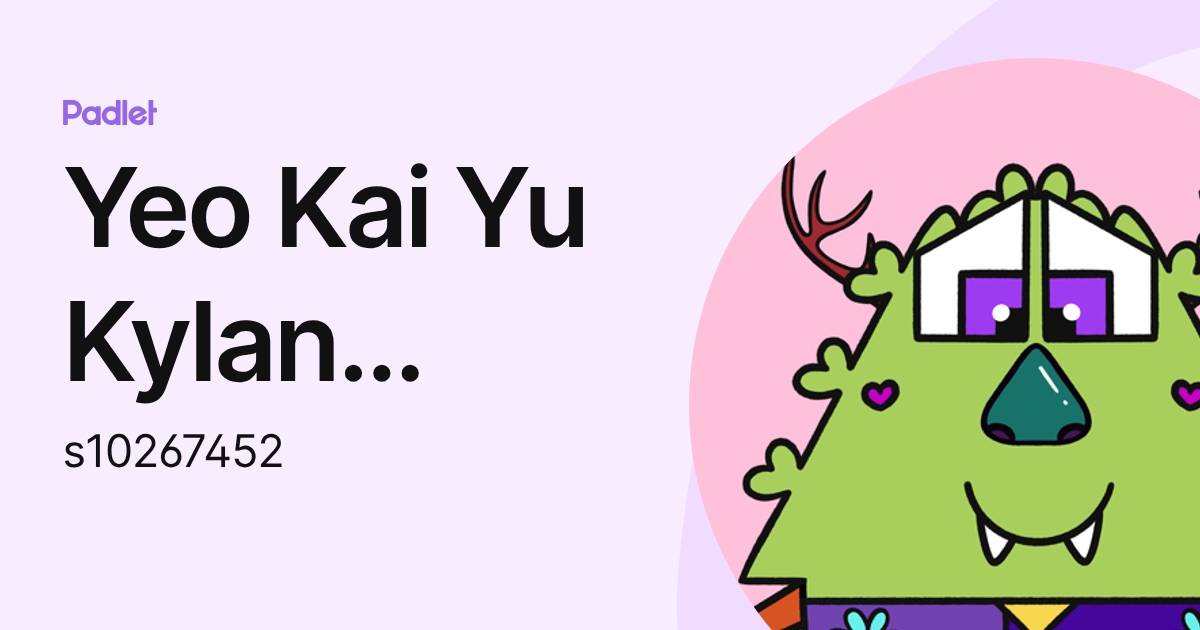 Yeo Kai Yu Kylan /ECDE (s10267452) profile | Padlet