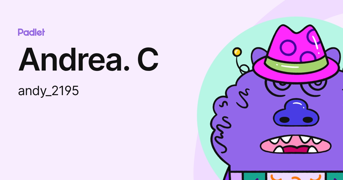 Andrea. C (andy_2195) profile | Padlet