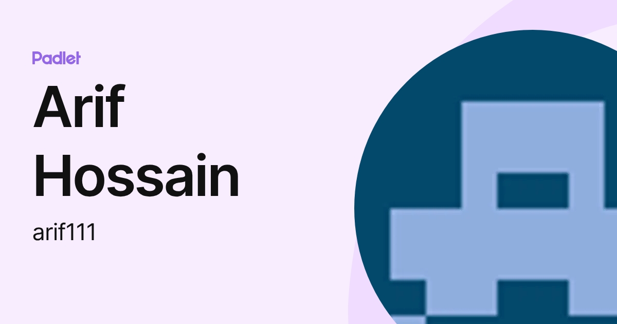 Arif Hossain (arif111) profile | Padlet