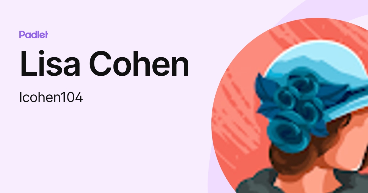 Lisa Cohen (lcohen104) profile | Padlet