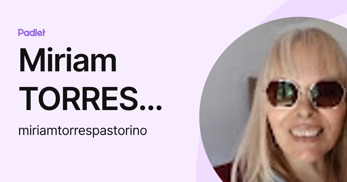 Miriam TORRES PASTORINO (miriamtorrespastorino) profile | Padlet
