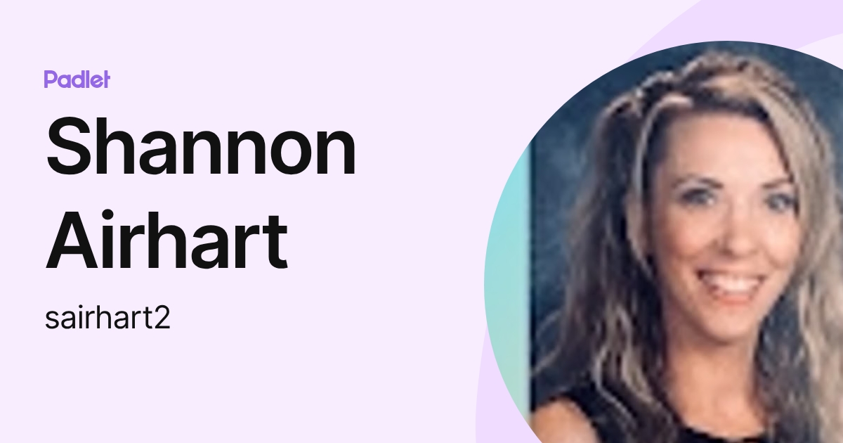 Shannon Airhart (sairhart2) profile | Padlet