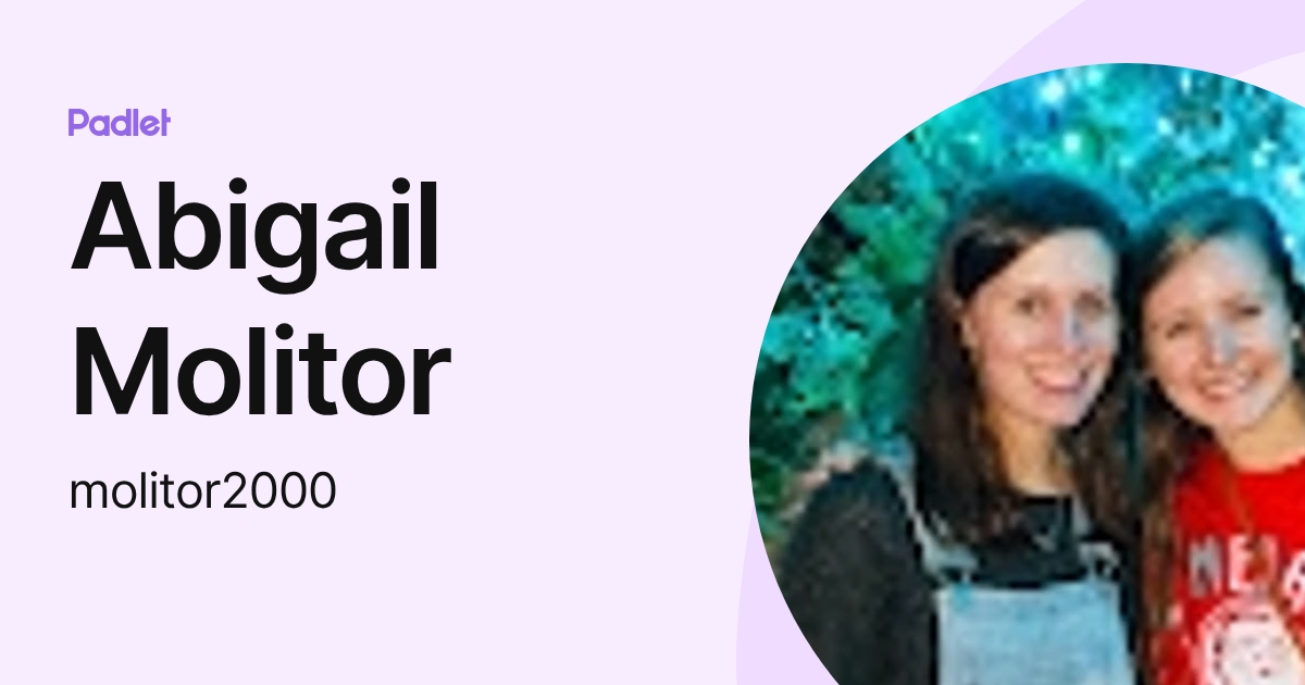 Abigail Molitor (molitor2000) profile | Padlet