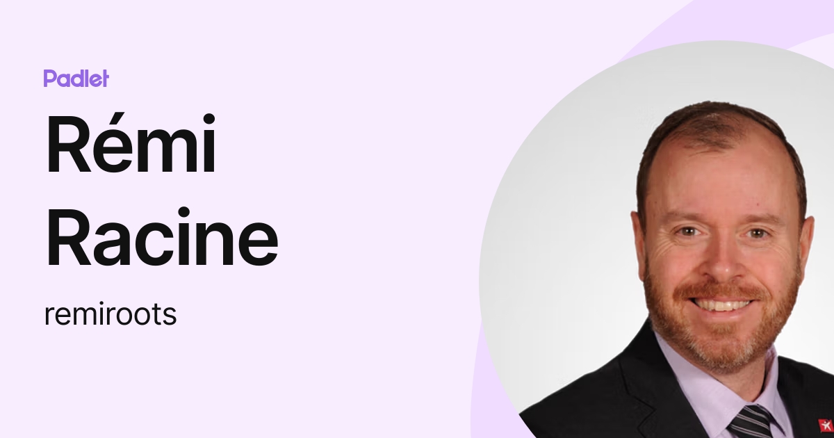 Profil de Rémi Racine (remiroots) | Padlet