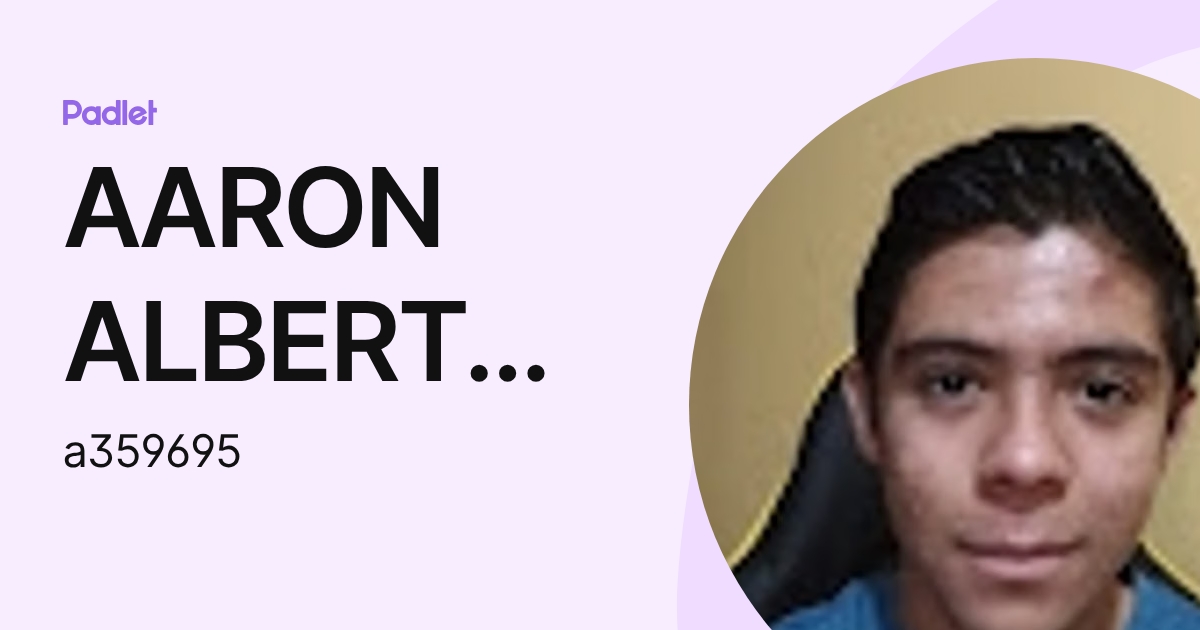 AARON ALBERTO FRANCO DIAZ (a359695) profile | Padlet