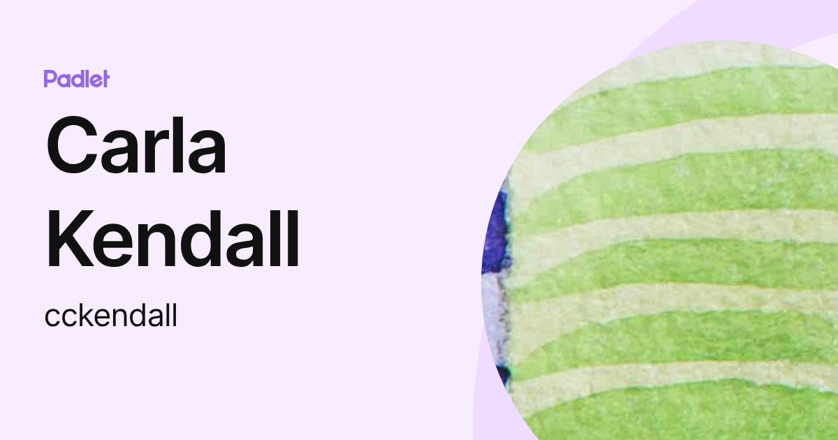 Carla Kendall (cckendall) profile | Padlet