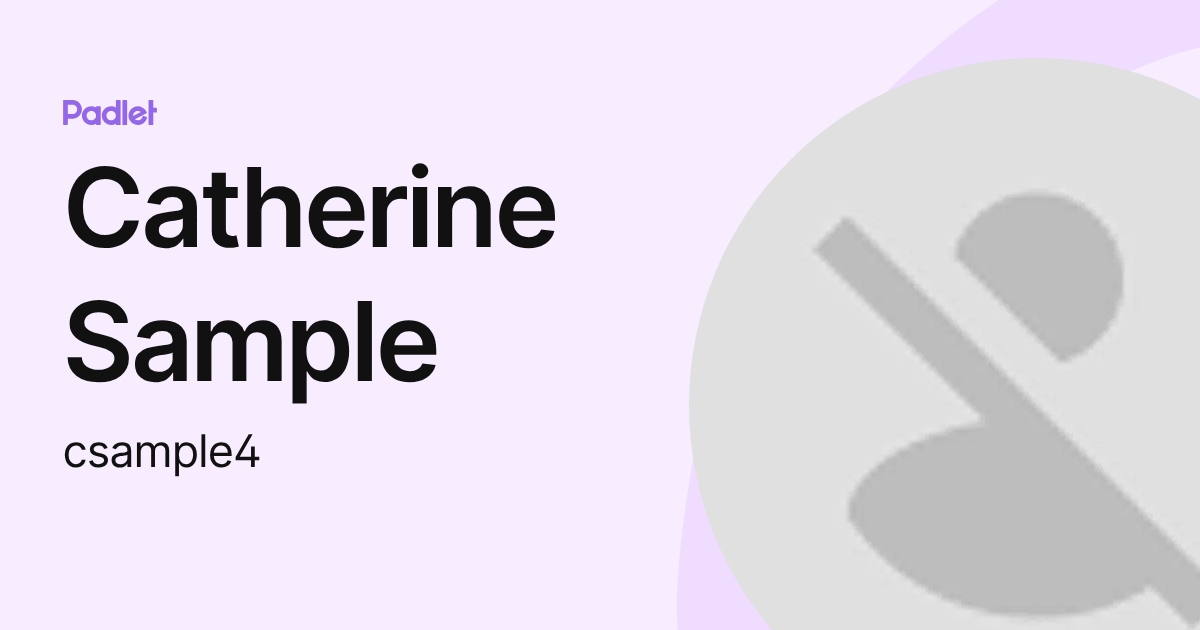 Catherine Sample (csample4) profile | Padlet