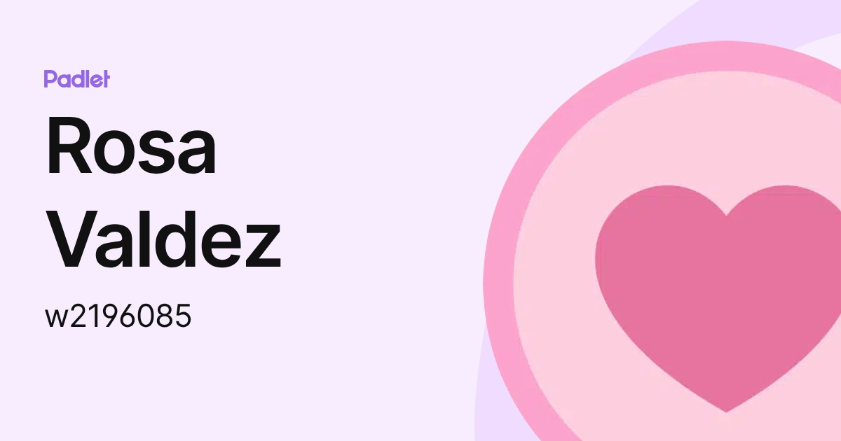Rosa Valdez (w2196085) profile | Padlet