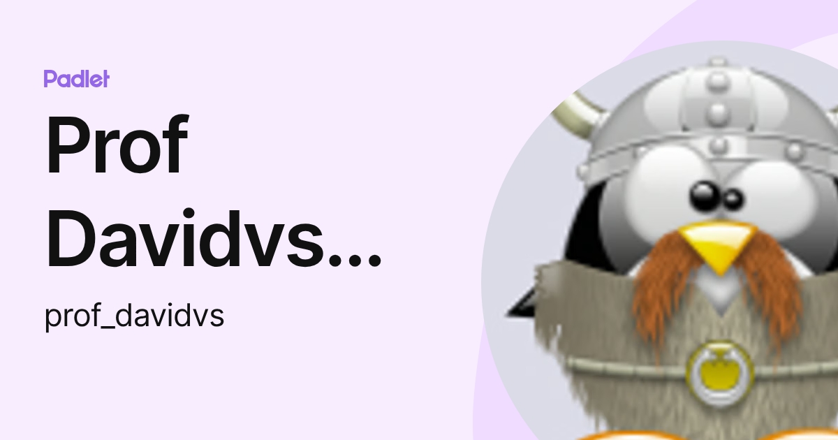 Prof Davidvs (Professeur Davidvs) (prof_davidvs) profile | Padlet