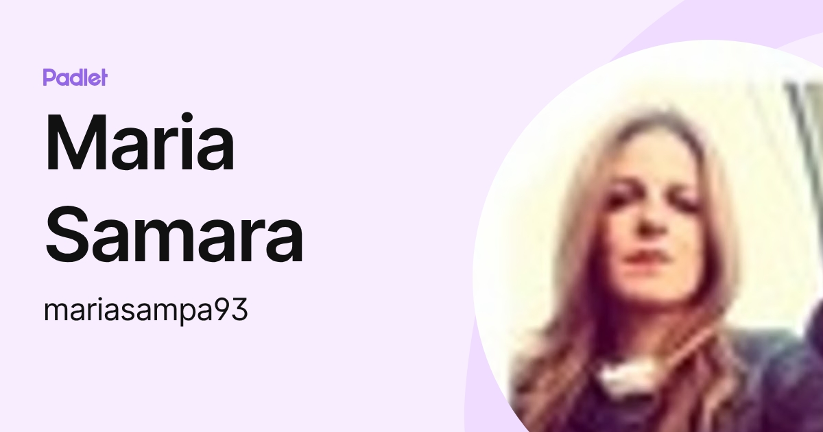 Maria Samara (mariasampa93) profile | Padlet
