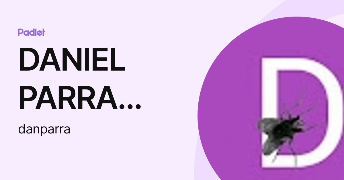 DANIEL PARRA CALDERON (danparra) profile | Padlet