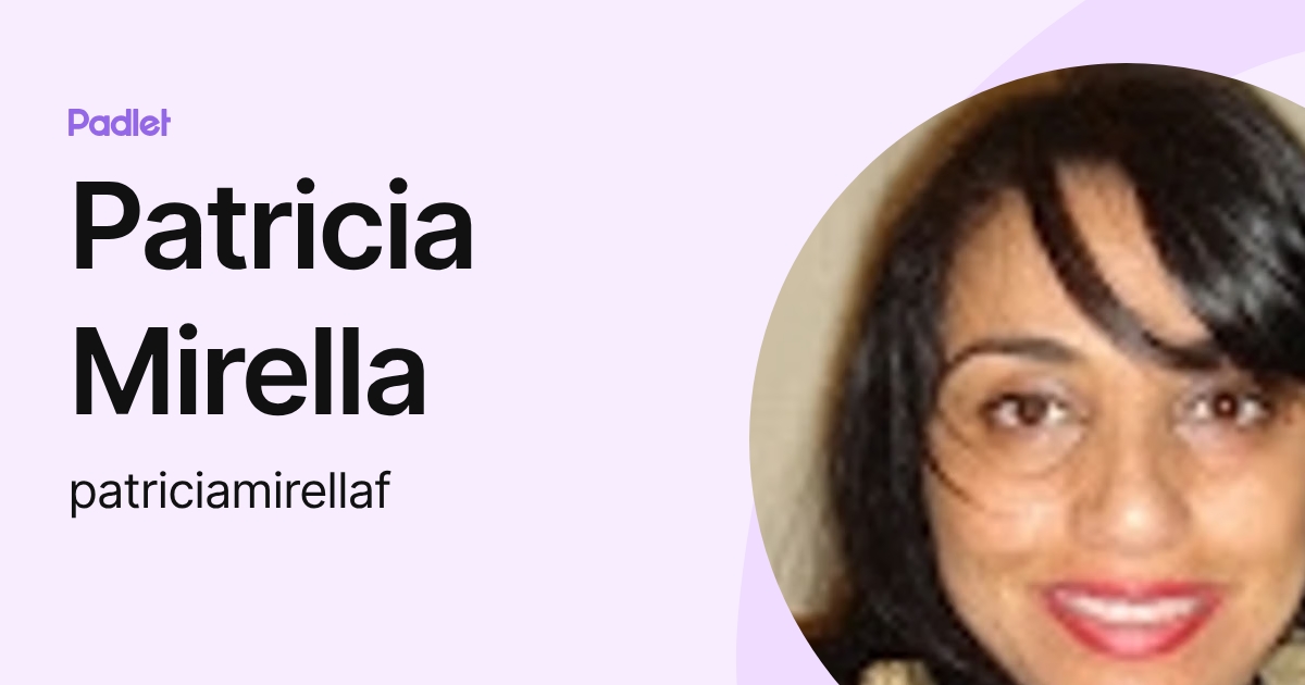 Patricia Mirella (patriciamirellaf) profile | Padlet