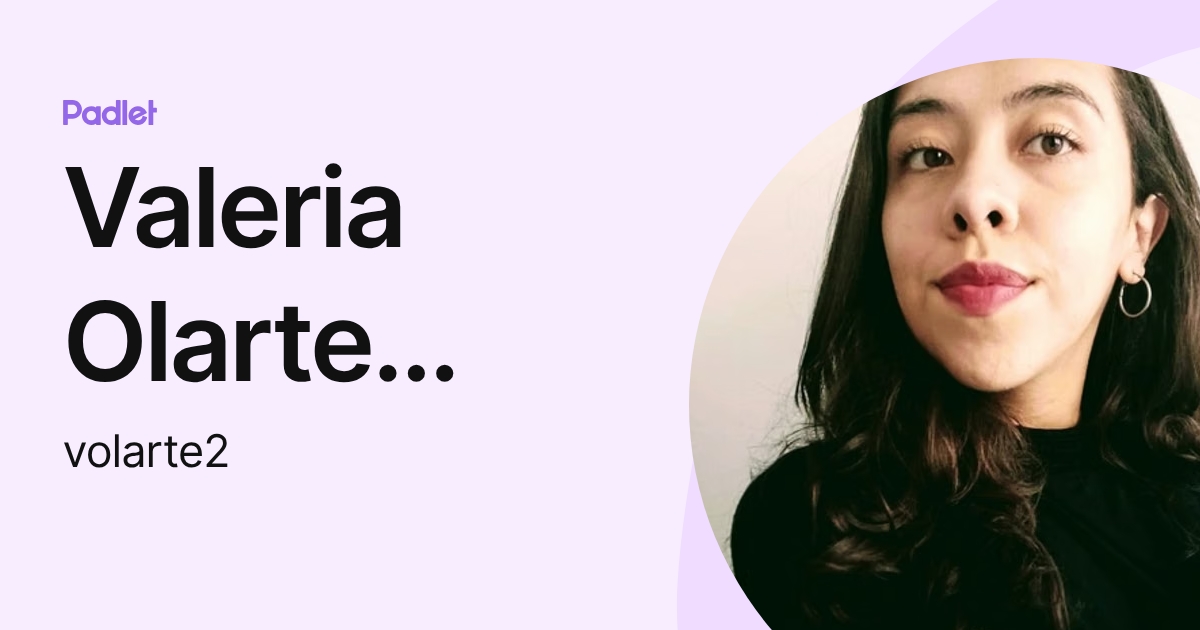 Valeria Olarte Marquez (volarte1) profile | Padlet