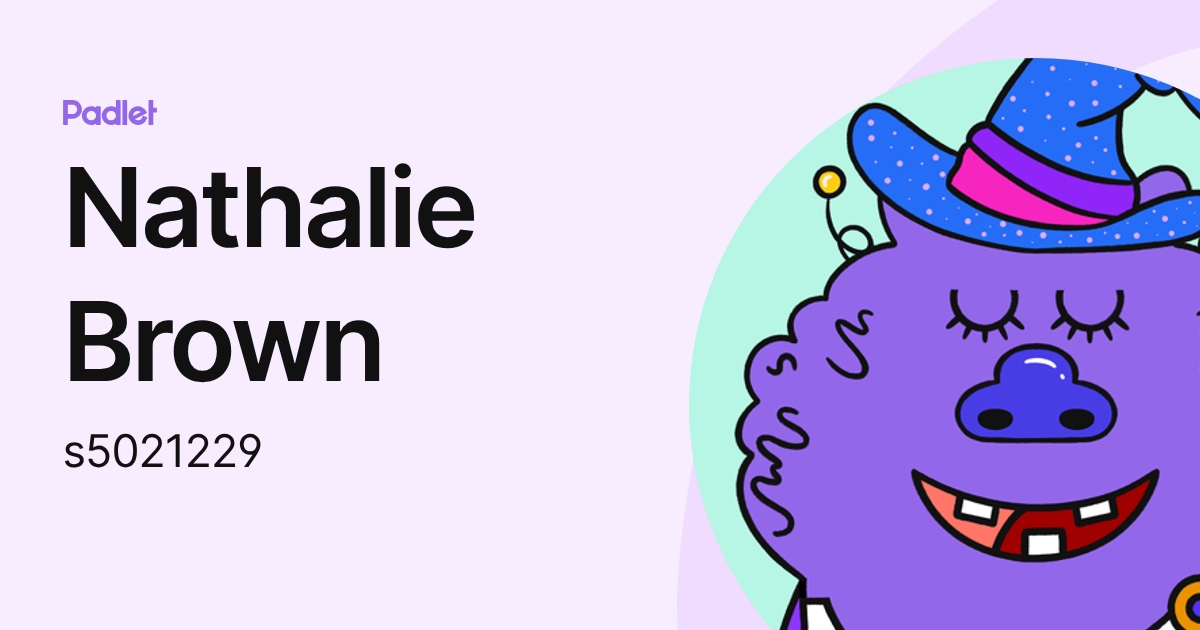 Nathalie Brown (s5021229) profile | Padlet