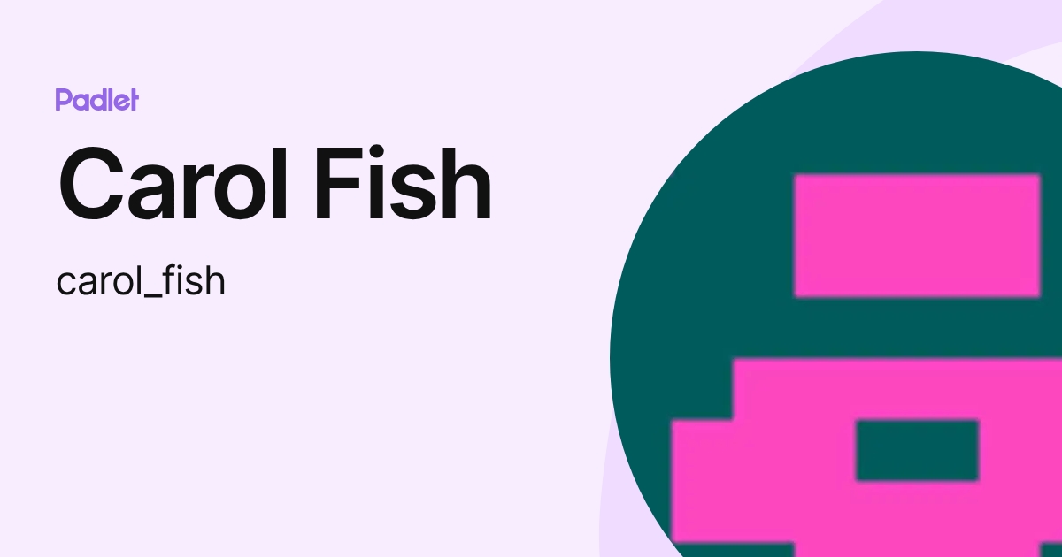Carol Fish (carol_fish) profile | Padlet