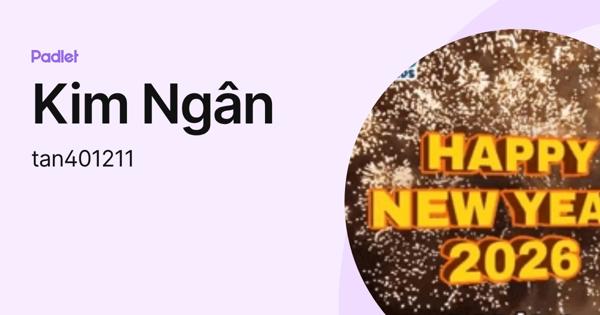 Kim Ngân (tan401211) profile | Padlet