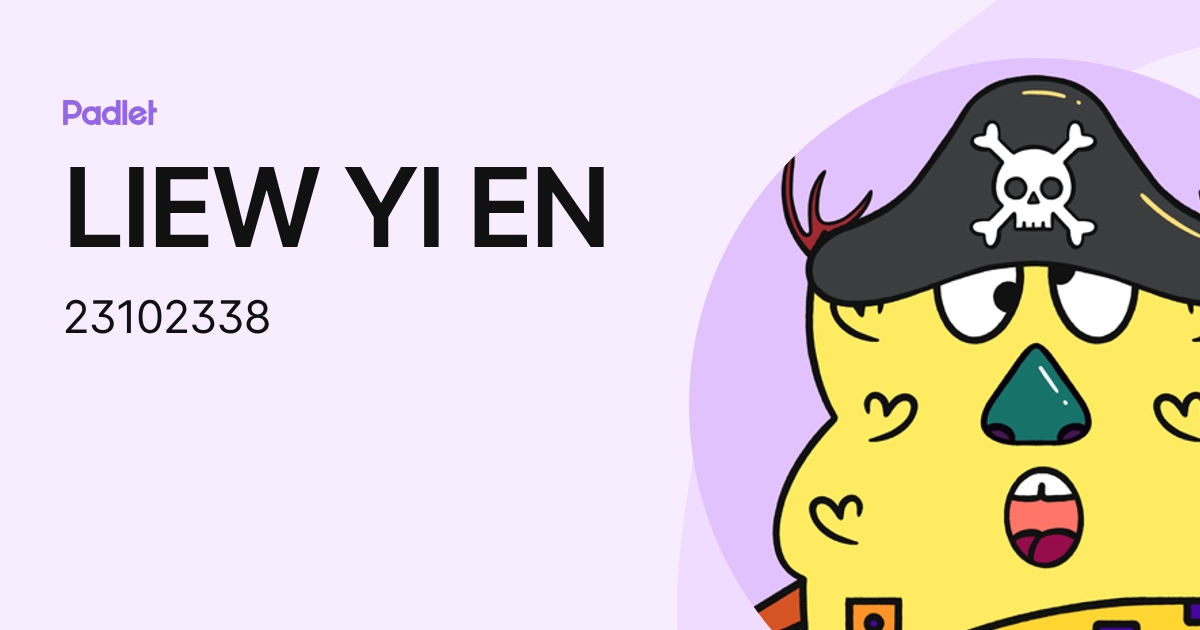 LIEW YI EN (23102338) profile | Padlet