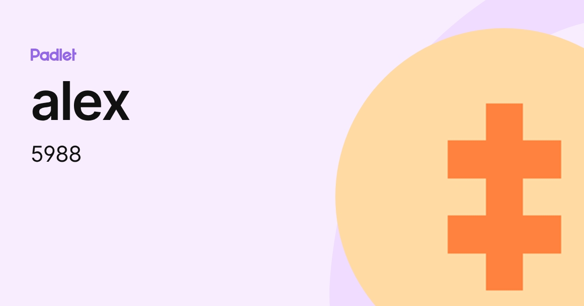 alex (5988) profile | Padlet