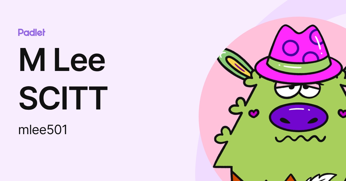 M Lee SCITT (mlee501) profile | Padlet