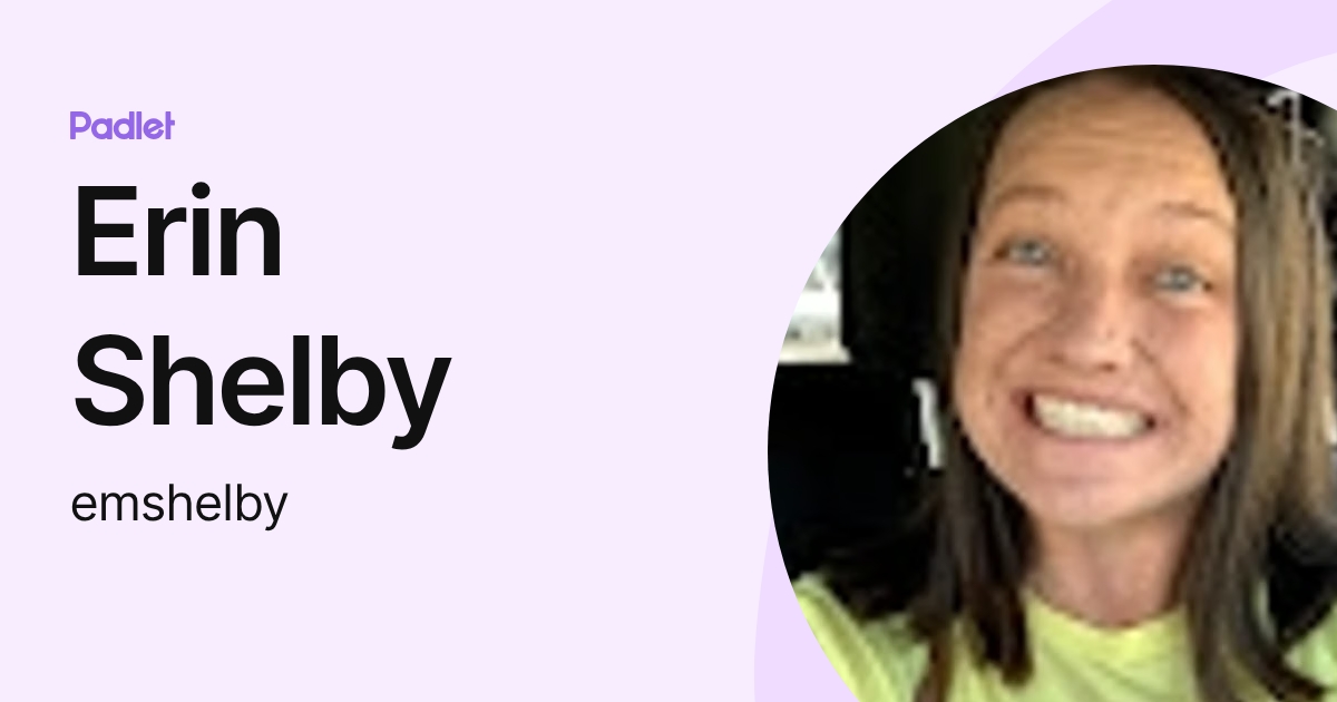 Erin Shelby (emshelby) profile | Padlet