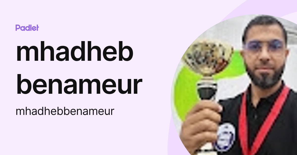 mhadheb benameur (mhadhebbenameur) profile | Padlet