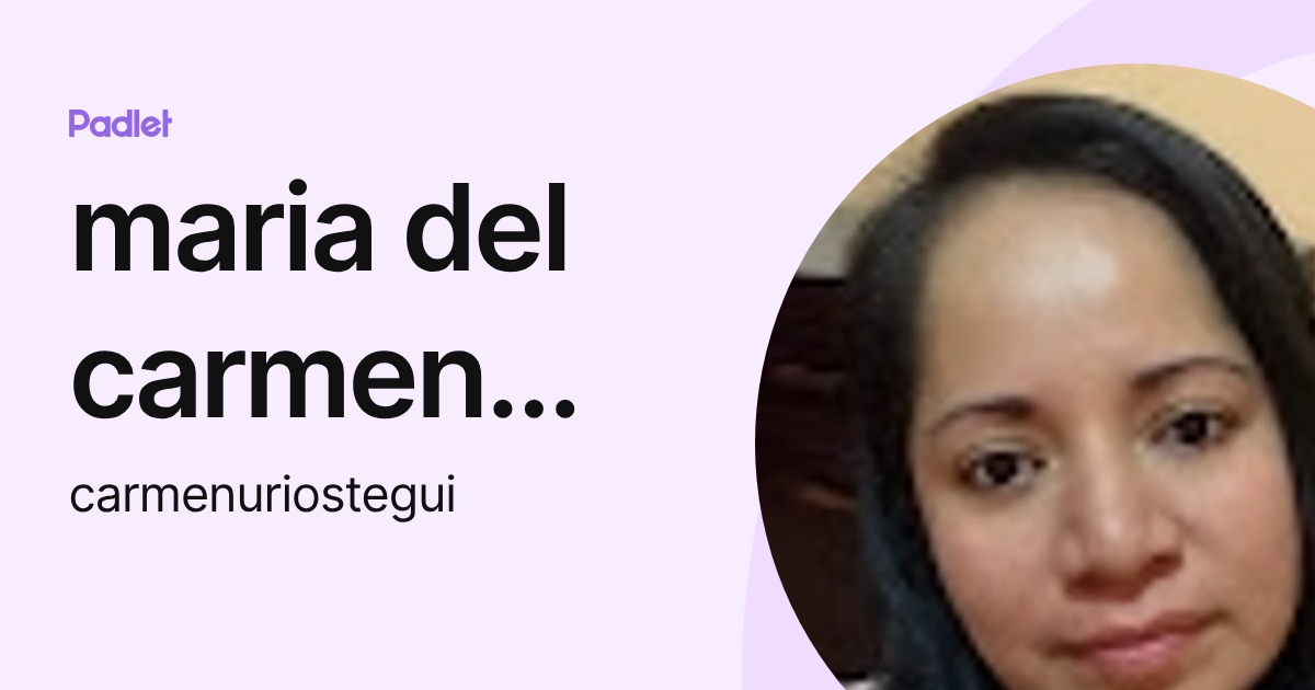 maria del carmen uriostegui peralta (carmenuriostegui) profile | Padlet