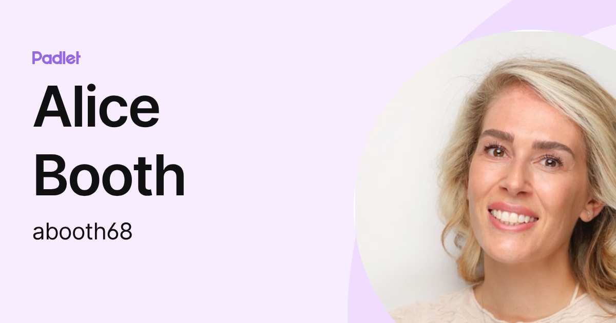 Alice Booth (abooth68) profile | Padlet
