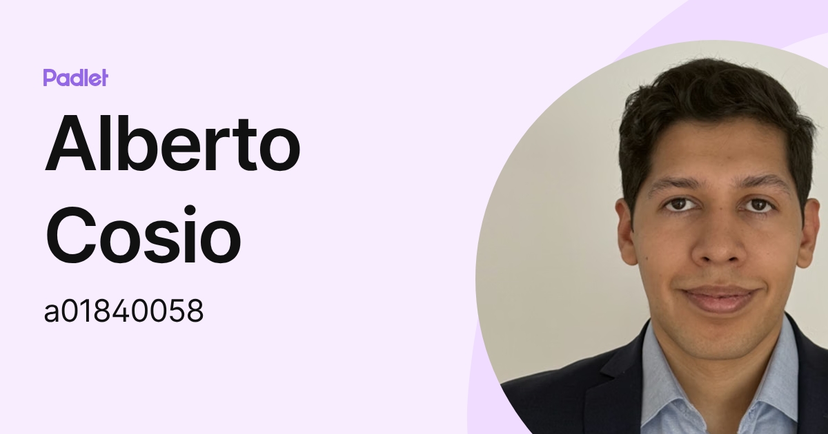 Alberto Cosio (a01840058) profile | Padlet