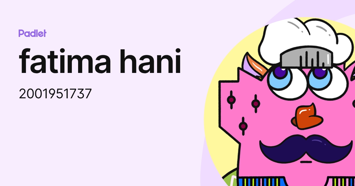 fatima hani (2001951737) profile | Padlet