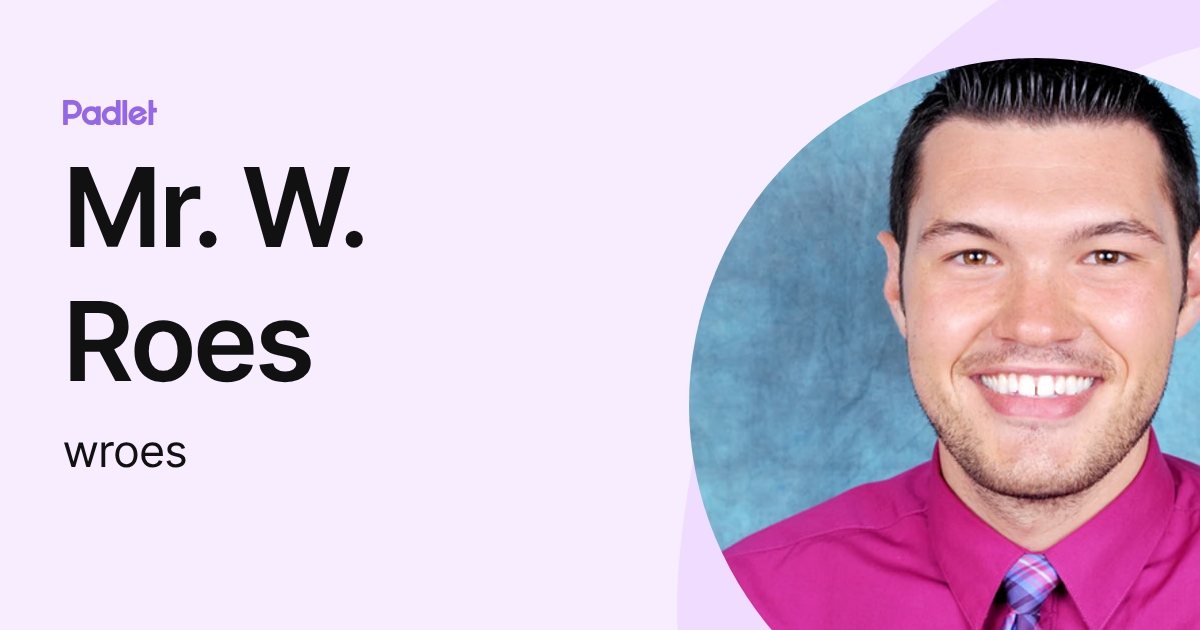 Mr Roes Mr. W. Roes (wroes) profile | Padlet