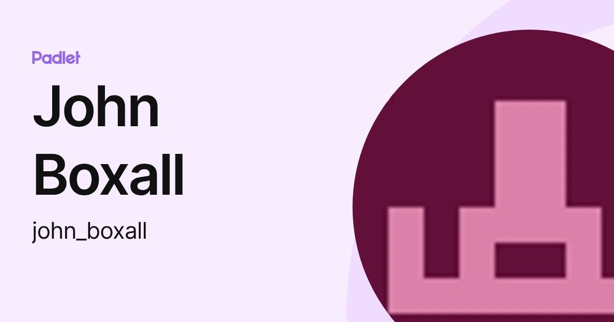 John Boxall (john_boxall) profile | Padlet