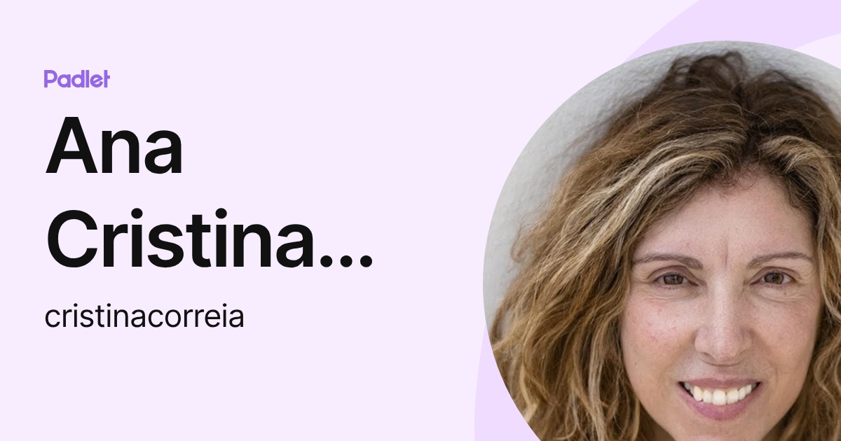 Ana Cristina Correia (cristinacorreia) perfil | Padlet