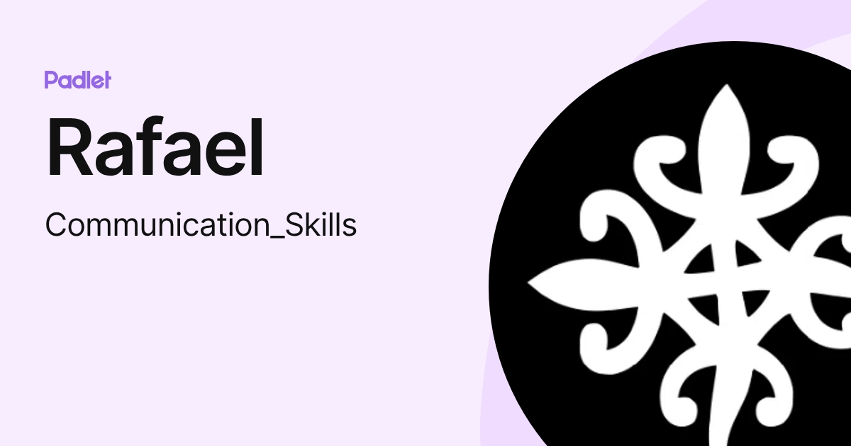 Rafael (Communication_Skills) profile | Padlet
