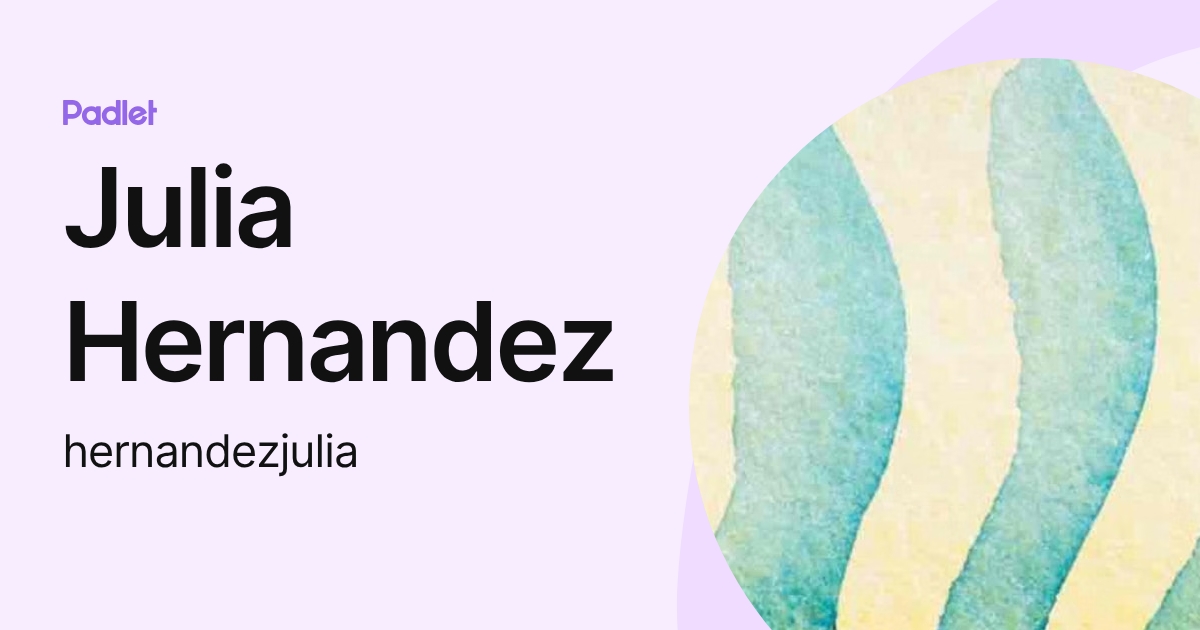 Julia Hernandez (hernandezjulia) profile | Padlet