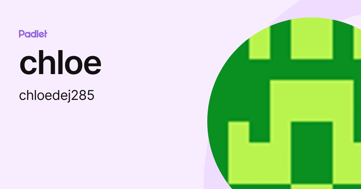 chloe (chloedej285) profile | Padlet