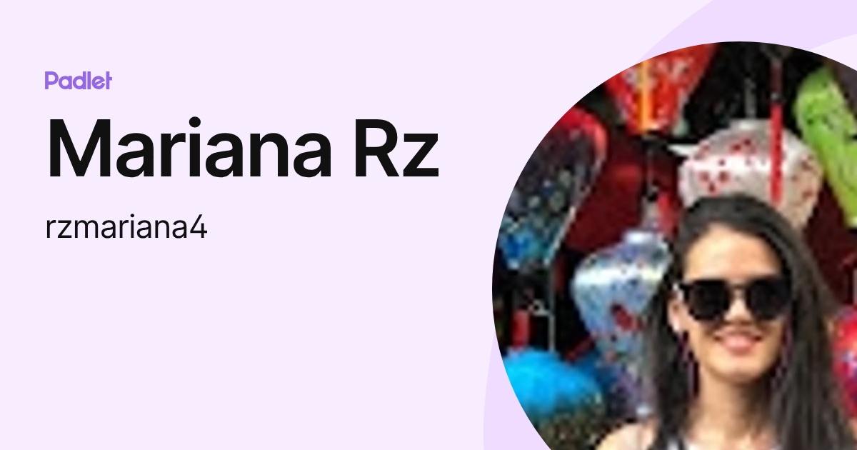 Mariana Rz (rzmariana4) profile | Padlet