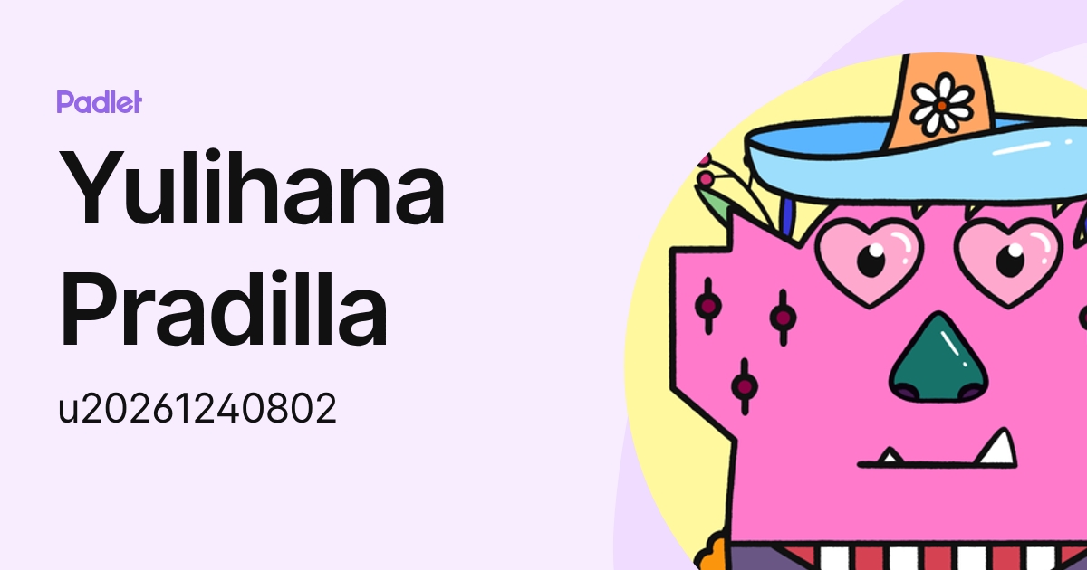 Yulihana Pradilla (u20261240802) profile | Padlet
