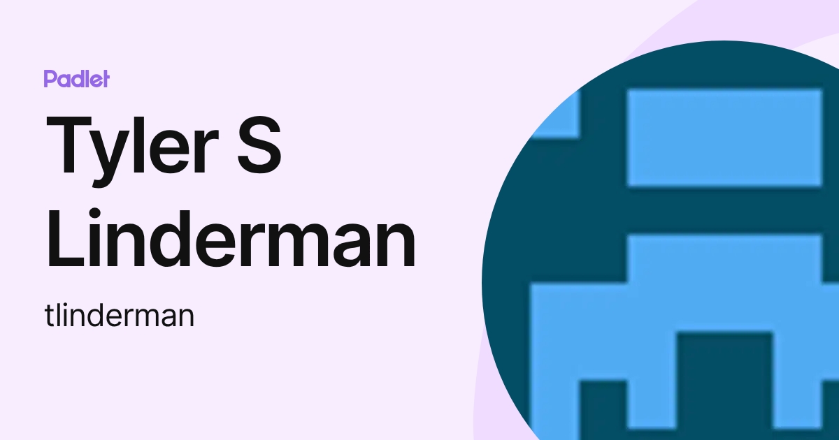 Tyler S Linderman (tlinderman) profile | Padlet