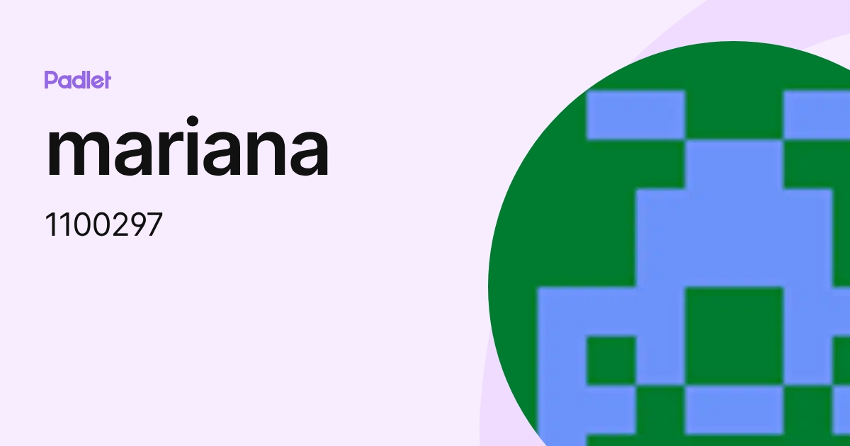 mariana (1100297) profile | Padlet