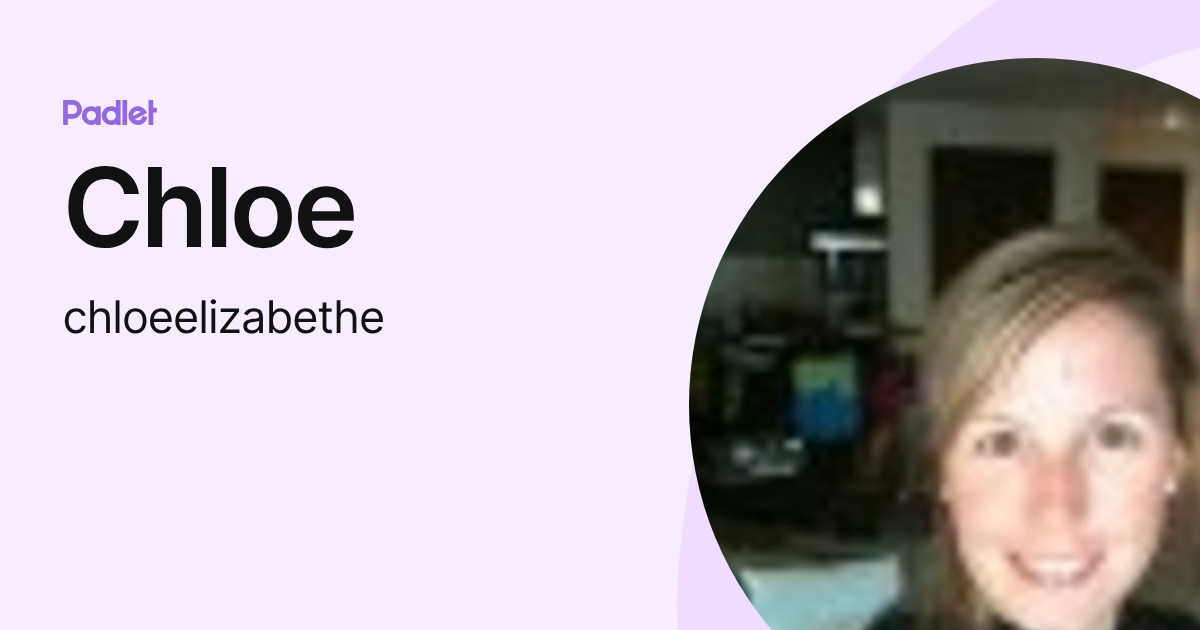 Chloe (chloeelizabethe) profile | Padlet